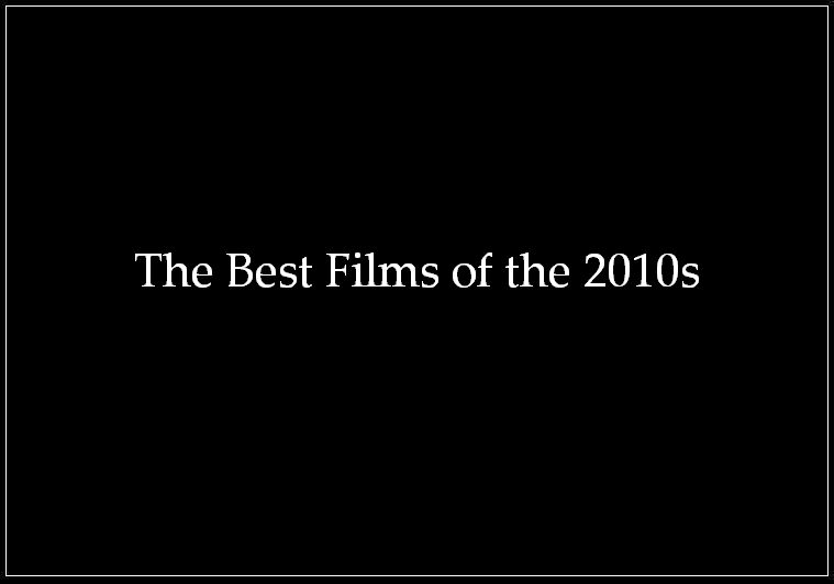 The Best Films of the 2010s